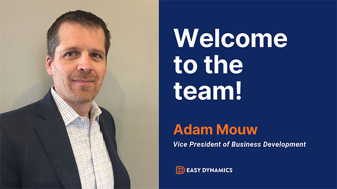 Easy Dynamics Corp Hires Adam Mouw Vice President of Business Development and Capture